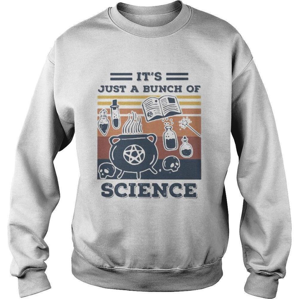 Its Just A Bunch Of ScienceRetro Sweatshirt